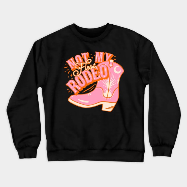 Not My First Rodeo | Pink Cowboy Yeehaw Cowgirl Rodeo Boot Preppy Space Cowgirl Aesthetic | Yee Haw HOWDY Y'ALL | Pink Background Crewneck Sweatshirt by anycolordesigns